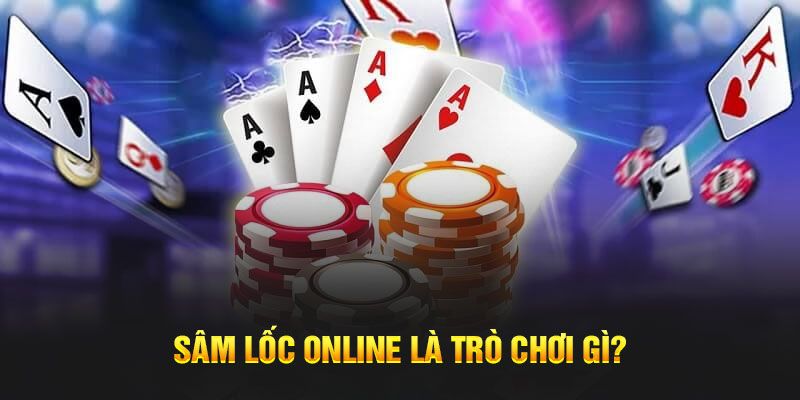 Khái quát về sâm lốc online tại W88