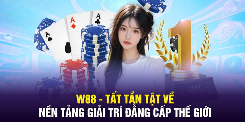 Chơi Gì Tại Nhà Cái W88 Để Thắng Lớn?